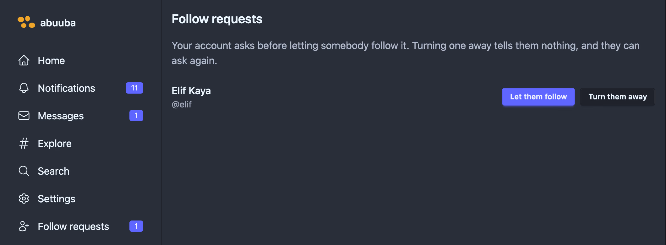 The follow requests screen: one person waiting, with a button to let them follow and a button to turn them away.